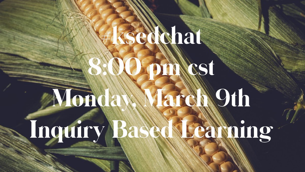 ksedchat's tweet photo. Join @getshane and @kansascornSTEM for #ksedchat Monday, March 9th at 8:00 pm cst!

The topic is Inquiry Based Learning!

RT and share with your PLN! https://t.co/vHpH7BT6u3