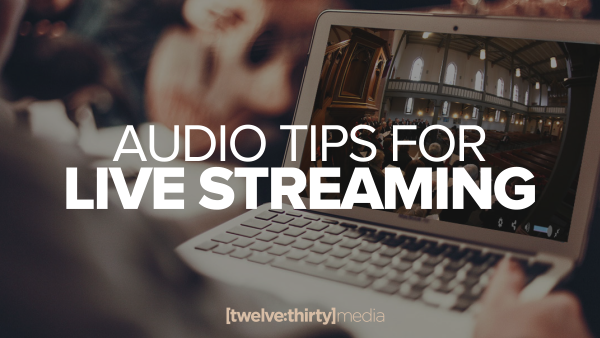 Make your church #livestream sound great with these tips >> bit.ly/2osV7kC <a href="/twelve30media/">Twelve Thirty Media</a>