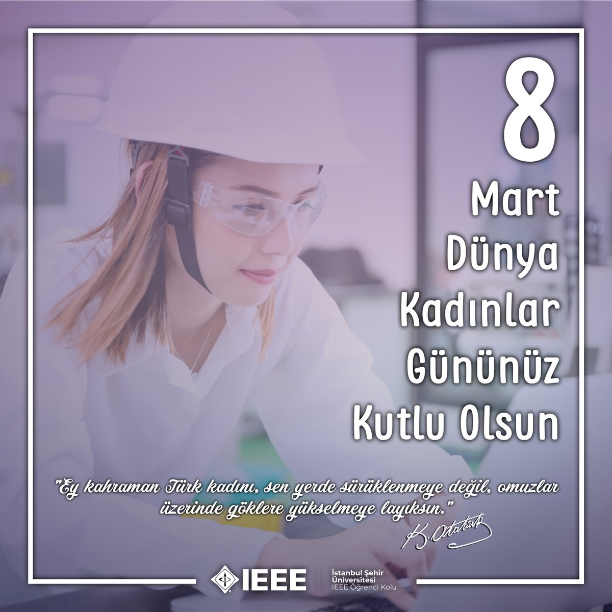 ieeesehir's tweet image. Dünya üzerinde gördüğümüz her şey kadının eseridir. - Gazi Mustafa Kemal Atatürk

8 Mart Dünya Kadınlar Günü Kutlu Olsun. 

#kadinlargunu #dünyakadınlargünü #8martdunyakadinlargunu