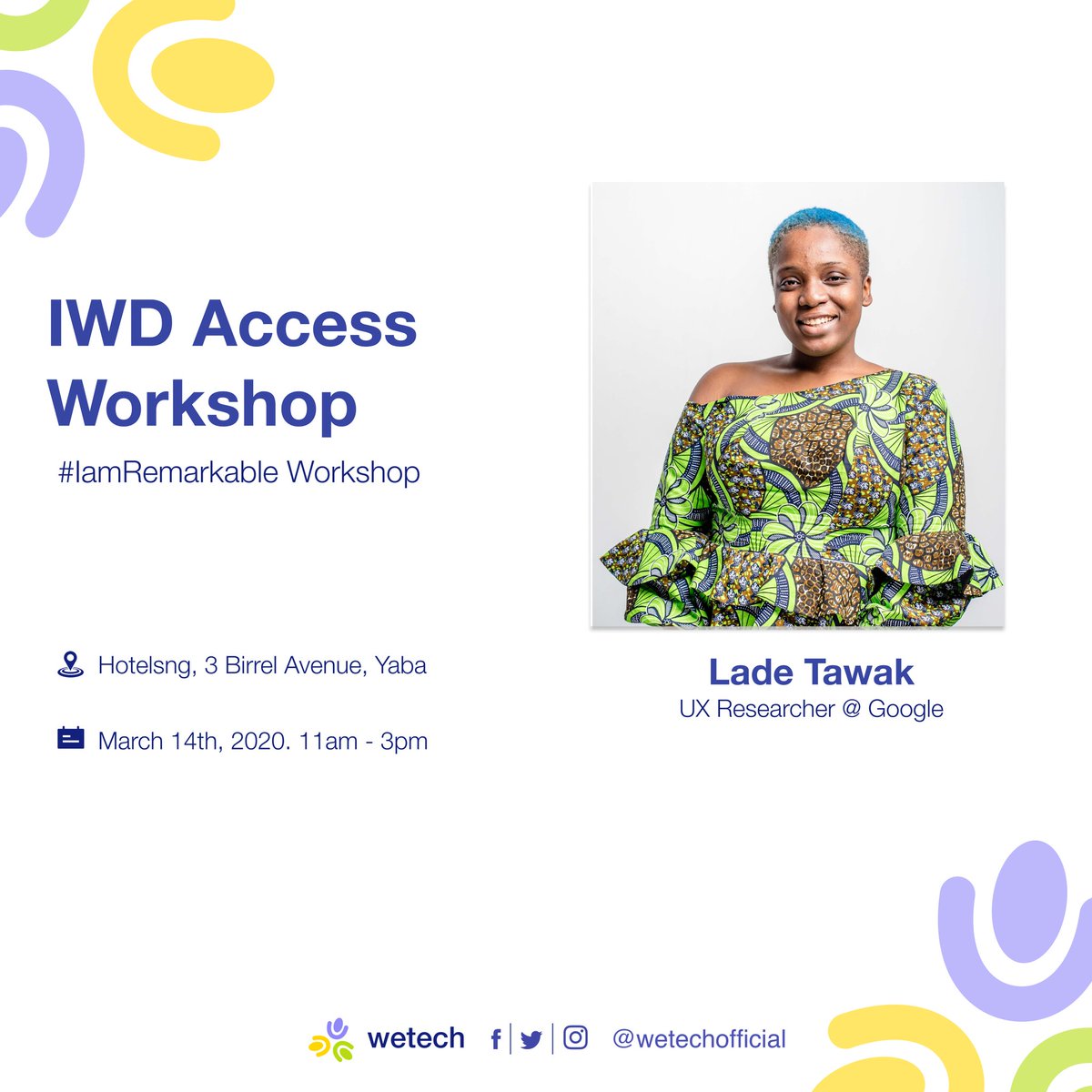 Our access workshop will be live this Saturday! We're stoked to have Lade @LadeTawak run an #IamRemarkable. RSVP here: wetechng.com/iwd2020