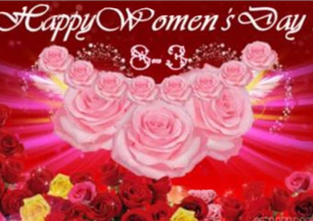 What I can say now is the best wishes on the occasion of woman's day to all the woman in this planet.