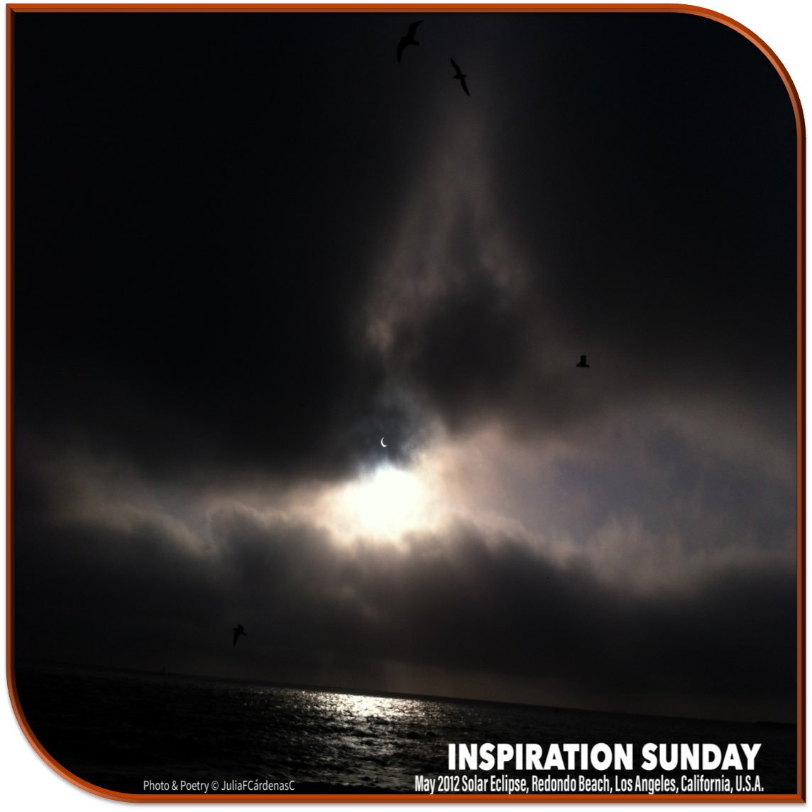 JuliaFCardenasC's tweet photo. INSPIRATION SUNDAY

As the majesty of nature takes place
the soul wonders
reflecting on why humanity
many times thinks
itself able to control all.
And, as reality sets…

#JFCC #InspirationSunday #InspireMeSunday #May2012 #SolarEclipse #RedondoBeach #LosAngeles #California #USA https://t.co/EKn0tdqtfx