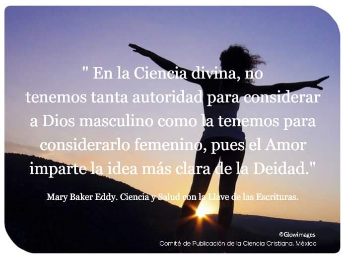 ComPubMexico's tweet photo. "En la Ciencia divina, no tenemos tanta autoridad para considerar a Dios masculino como la tenemos para considerarlo femenino, pues el #Amor
imparte la idea más clara de la Deidad." Mary Baker Eddy
#DiaInternacionalDeLaMujer 
#DiaDeLaMujer https://t.co/xqb4AO5YQS