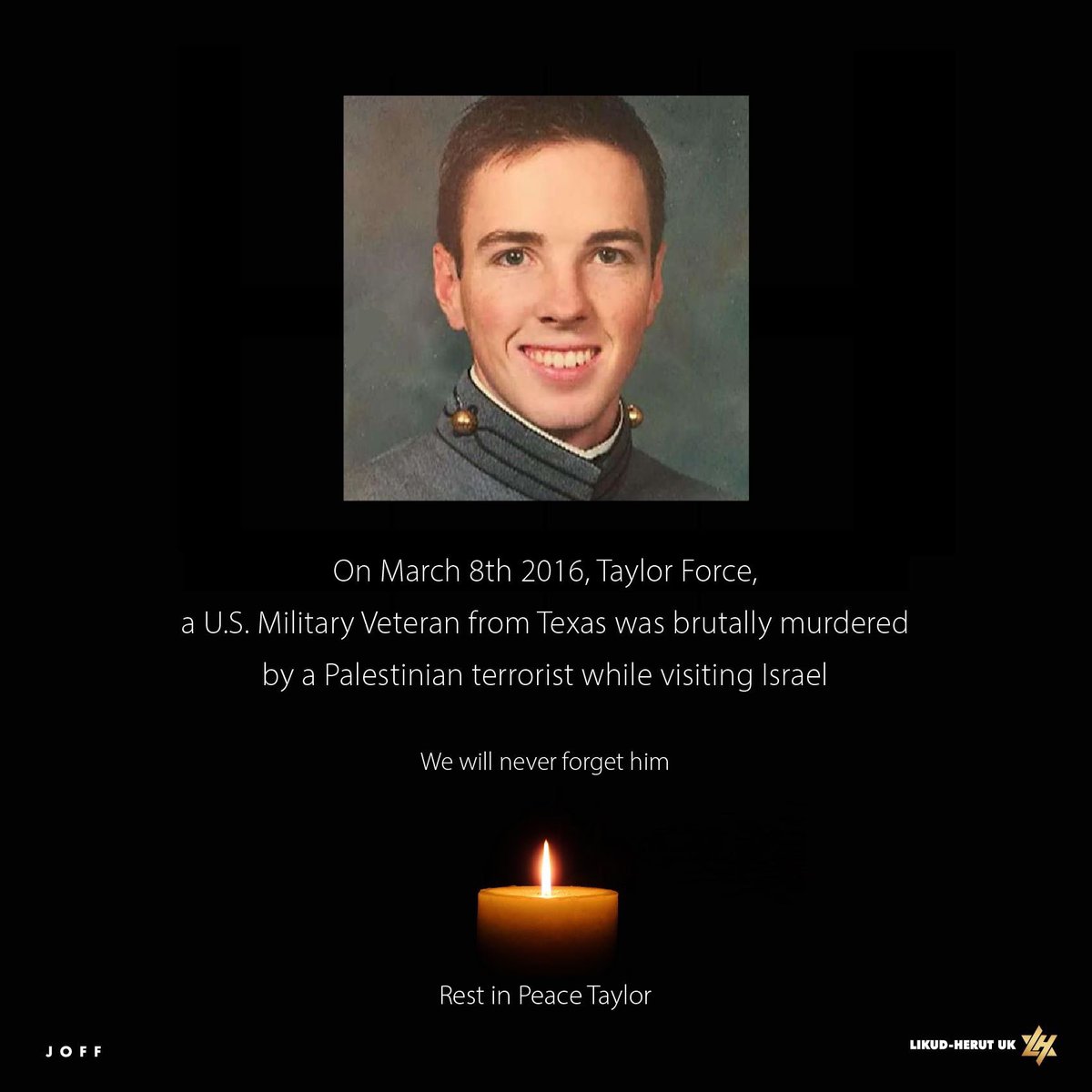 #OTD we remember Taylor Force, who was brutally attacked and murdered by a Palestinian terrorist on March 8th 2016 while on a fact-finding mission to Israel. We will never forget you Taylor. Rest in Peace.#TaylorForceAct