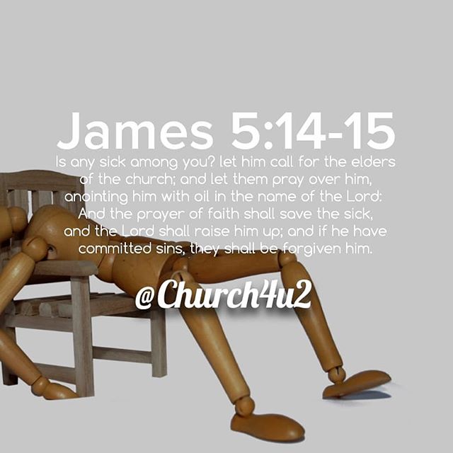 Church4u2's tweet photo. James 5:14-15 “Is any sick among you? let him call for the elders of the church; and let them pray over him, anointing him with oil in the name of the Lord: And the prayer of faith shall save the sick, and the Lord shall raise him… https://t.co/jIBmFubZXr https://t.co/n8yfQPETjW