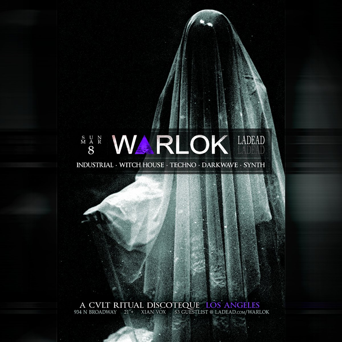 Tonight, Sunday 3/8, L.A. — Join us for ██ 𝐖𝐀𝐑𝐋𝐎𝐊 ██ 𝐚 𝐂𝐯𝐥𝐭 𝐑𝐢𝐭𝐮𝐚𝐥 𝐃𝐢𝐬𝐜𝐨𝐭𝐞𝐪𝐮𝐞 for a night of (Post-)Industrial • Witch House • Techno • Dark Synth

►►facebook.com/events/6806788…
►►$3 Guestlist @ LADEAD.com/Warlok