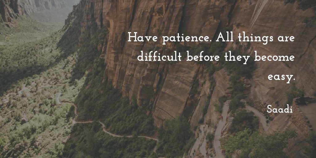 "have Patience ..." - Saadi [1024x512] - More quotes at: dearquote.com/have-patience-…