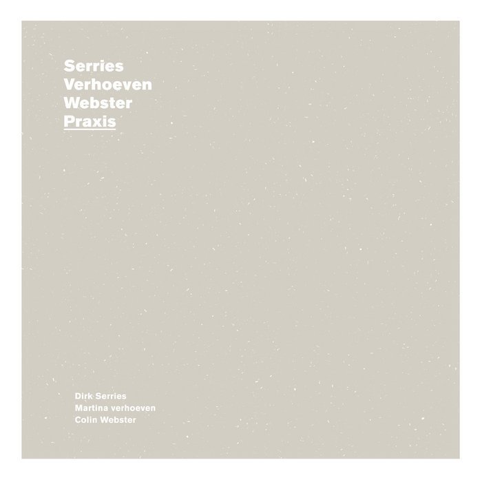 SERRIES/VERHOEVEN/WEBSTER – “PRAXIS” (a new wave of jazz, 2020) avantscena.wordpress.com/2020/03/08/ser…
