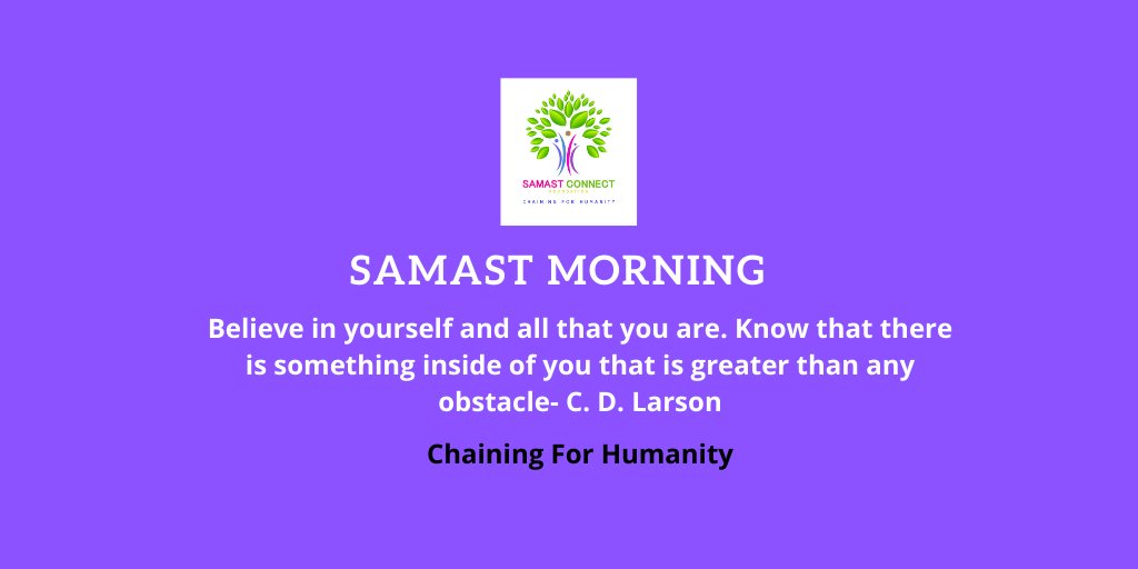 SamastConnect's tweet photo. Believe in yourself &amp; all that you are. Know that there is something inside of you that is greater than any obstacle- Larson
शुभप्रभात
#صباحالخير
#സുപ്രഭാതം
#ಶುಭೋದಯ
#காலைவணக்கம்
#శుభోదయం
#সুপ্রভাত 
#ਸ਼ੁਭਸਵੇਰ 
#ସୁପ୍ରଭାତ
#સુપ્રભાત
#ZinglamChibai
#SamastConnect
#ChainingForHumanity https://t.co/QBPtzP09CS