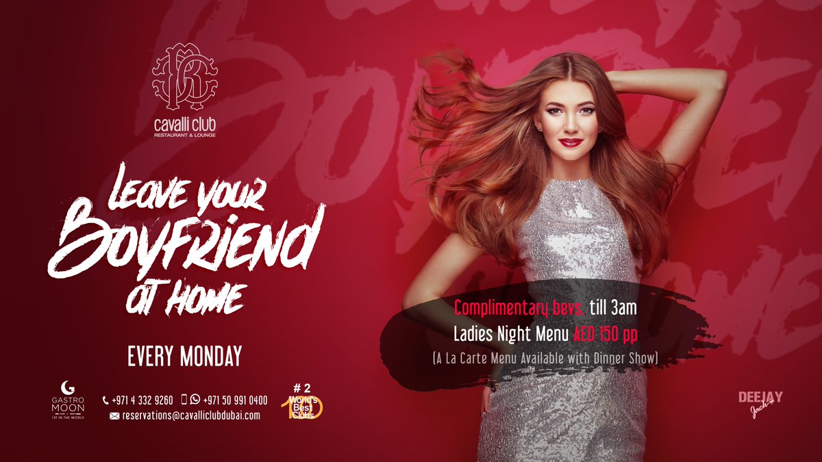 Ladies, Leave Your Boyfriend at Home and spoil yourselves every Monday 

🍸 Unlimited bevs.
🍽  Set menu for only AED 150
💃Glamorous LADIES NIGHT Party
🎭 Continue the party at Anonymous Lounge till 6 am

Looking forward to it..?🤩
Secure your spot now 📲 800-CAVALLI