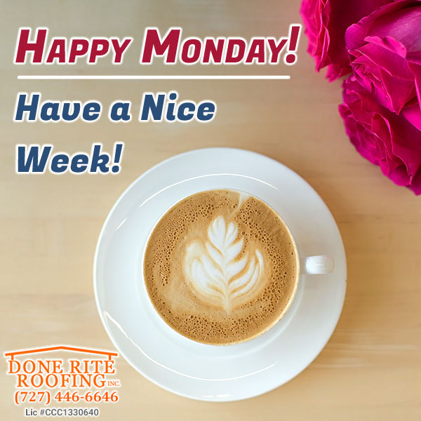 Happy Monday!
Have a great week!
¡Feliz Lunes!
¡Que tengas una buena semana!
#DoneRiteRoofingInc
#happymonday #haveaniceweek #haveagreatweek #felizlunes