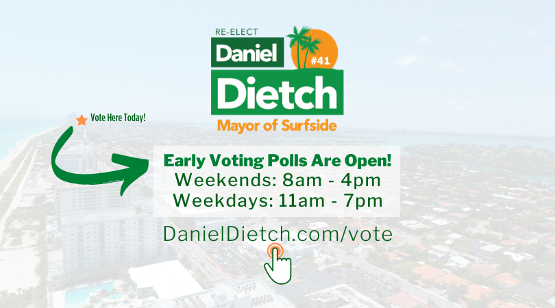#EarlyVoting polls are open for our Town of #Surfside elections! You can #vote today from 11:00am – 7:00pm with polls open every day this week. Surfside voters can #VoteEarly at any early voting location in #MiamiDade County – to learn more please visit: DanielDietch.com/vote