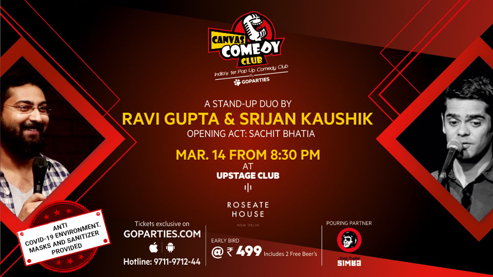 Canvas Comedy Club Presents <a href="/shudhdesicomic/">Ravi Gupta</a> And
<a href="/SrijanKaushik1/">Srijan Kaushik</a> Live powered by <a href="/Go_parties/">GoParties</a>

Opening Act : <a href="/sachitbhatia1/">SB</a>

Date : Sat, 14th Mar
Address : Upstage Club, <a href="/RoseateHouse/">Roseate House</a> Aerocity, Delhi

Book : bit.ly/3294r10
or Call: 9711971244
Two Beers Free

#standupcomedy