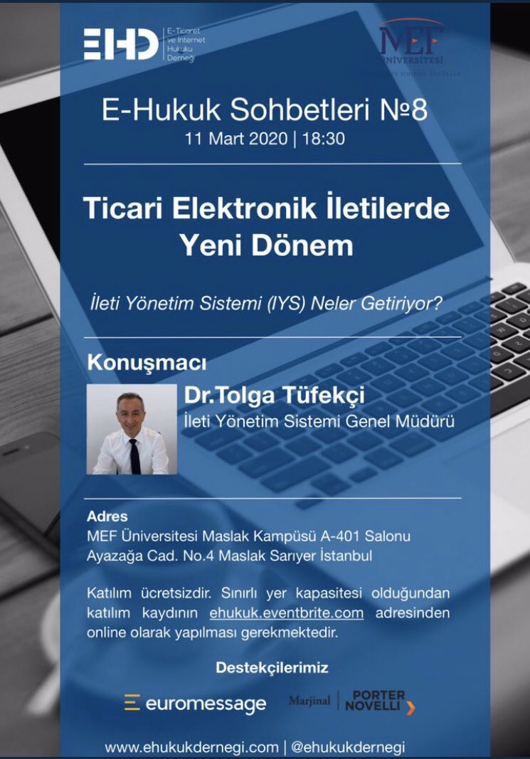 <a href="/ehukukdernegi/">E Hukuk Dernegi</a> ve <a href="/MEFuniversitesi/">MEF Üniversitesi</a> işbirliğinde gerçekleştirilen E-Hukuk Sohbetleri serisinin 8.sinde <a href="/iletiyonetim/">İleti Yönetim Sistemi</a> sistemi genel müdürü Dr. Tolga Tüfekçi ağırlanıyor. Ticari elektronik iletilerin yeni dönemi hakkında her şey konuşulacak. Kayıt için ehukuk.eventbrite.com