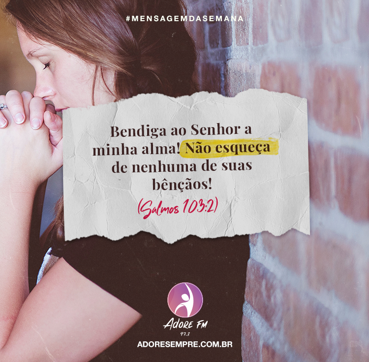 Lembre-se de dizer obrigado ao Senhor por cada coisa boa que você se lembra.