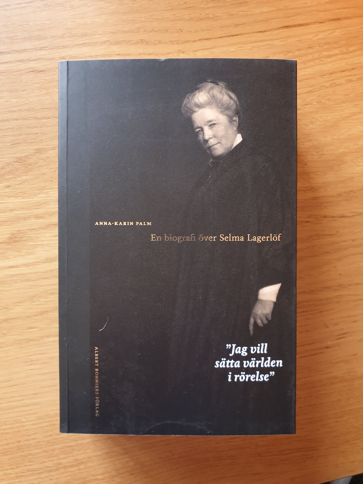 Svensk Historia on Twitter: "Inkommet till redaktionen: Anna-Karin Palm: "'Jag  vill sätta världen i rörelse'. En biografi över Selma Lagerlöf"  (@albertbonniers). #svlitt #svhist https://t.co/lLj3pBHA0G" / Twitter