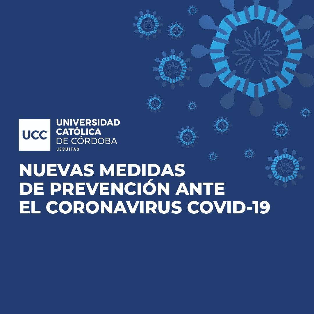 Universidad Catolica De Cordoba On Twitter Informacion Para Prevenir Informamos A La Comunidad Universitaria Las Nuevas Medidas Para La Prevencion Del Coronavirus Covid 19 Https T Co K4ryathrnk Https T Co Hvl4zckabg