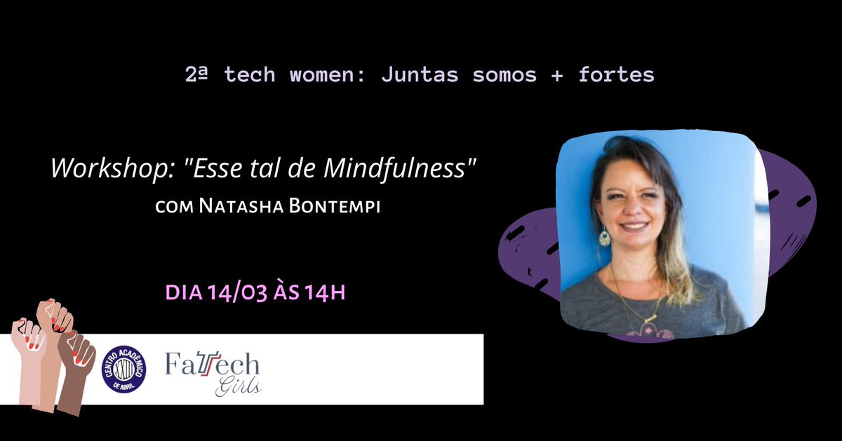 fatechgirls's tweet photo. Dia 14/03 às 14h, vai ter o workshop "Esse tal de Mindfulness" apresentado pela Natasha Bontempi. Ingressos: https://t.co/0ufDEVpJ46 https://t.co/4tVCRhdRb7