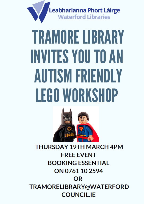 Free #Autism friendly LEGO Workshop in Tramore Library on Thursday 19th March at 4pm.  Booking essential as space is limited - please contact us on 0761 102594 or Tramorelibrary@waterfordcouncil.ie.