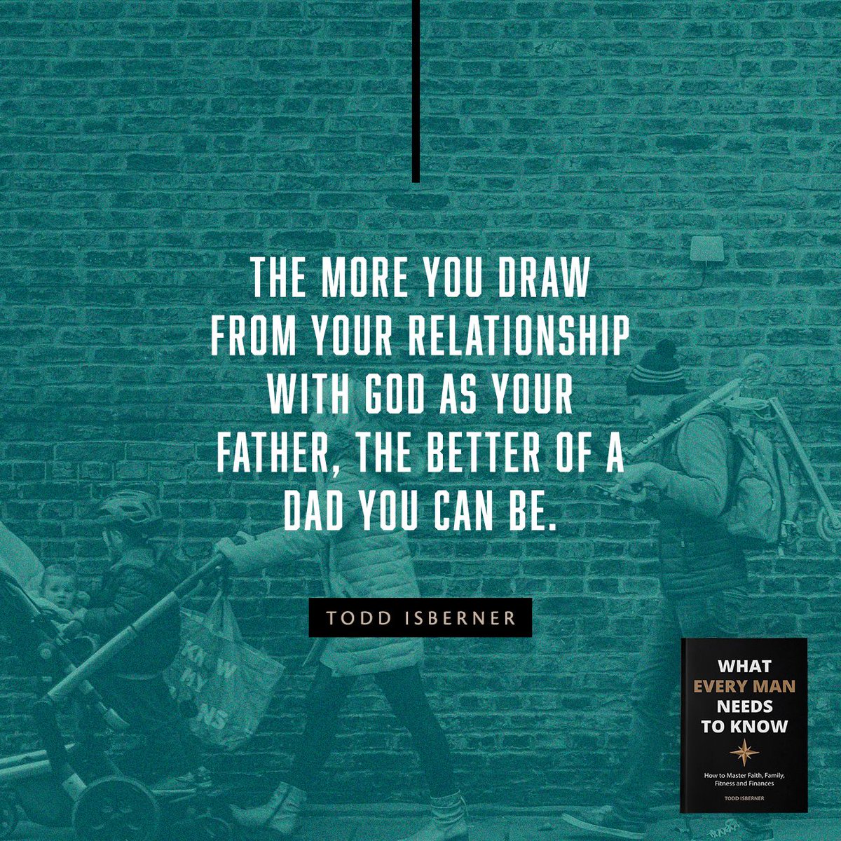 In what ways to do draw from your relationship with God as a father?