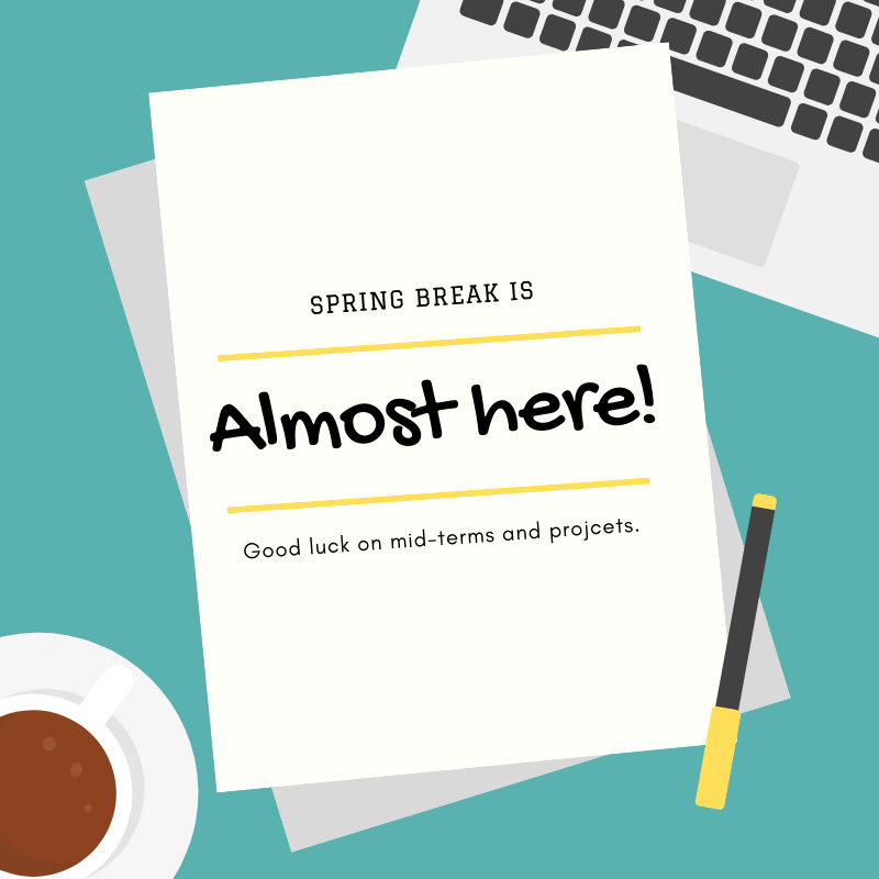 We are almost at the half-way point of the semester!  As you are studying for exams or finishing up big projects remember to get enough rest and make time for meals!
