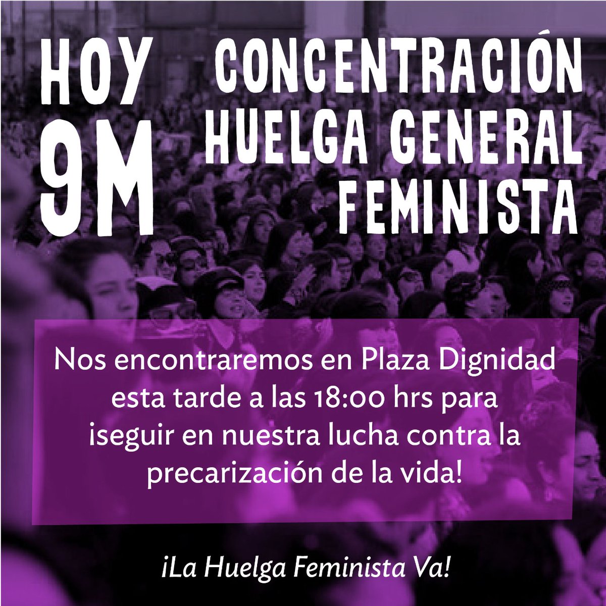 Coordinadora8m's tweet photo. [🔴HOY - CONCENTRACIÓN HUELGA GENERAL FEMINISTA 9M ]

Nos encontraremos en Plaza Dignidad esta tarde a las 18:00 hrs para seguir en nuestra lucha contra la precarización de la vida! La huelga continúa el 9M!
La Huelga Feminista Va!

#9M2020 https://t.co/suQ4dEUTVH