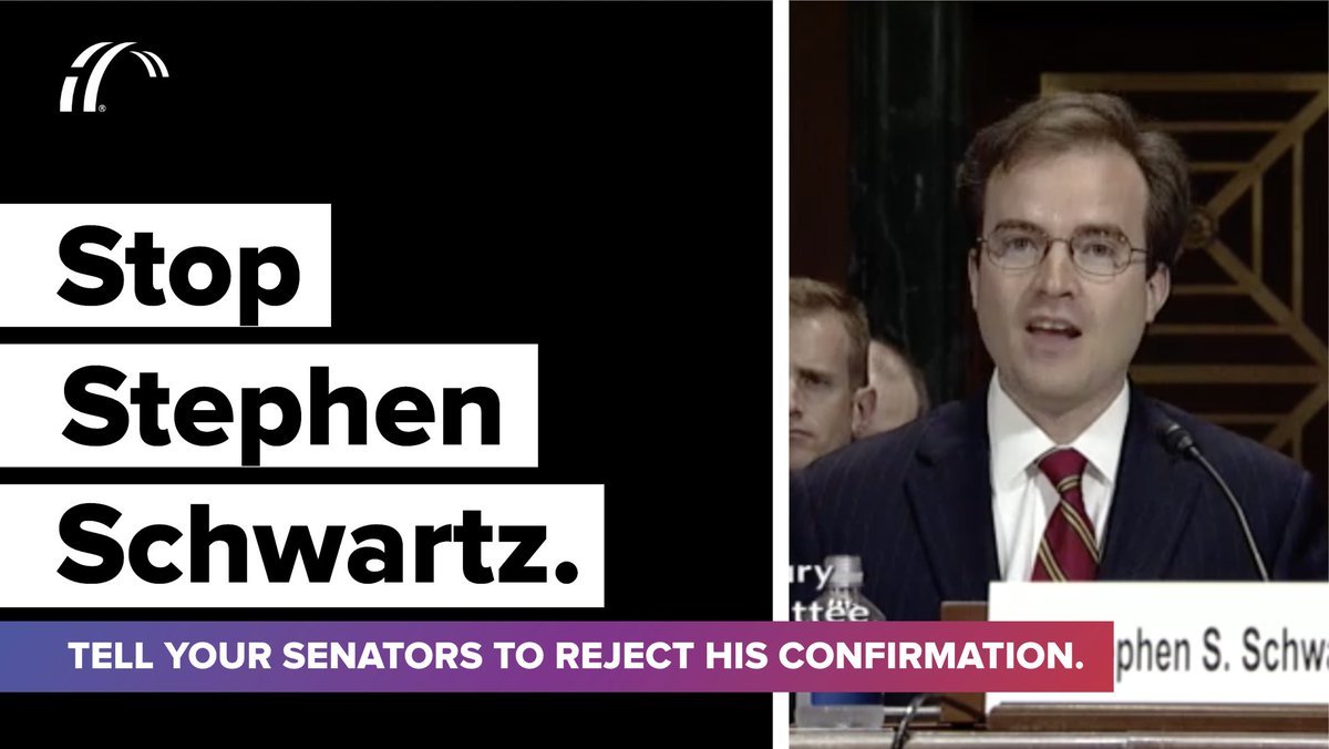 Graphic reads "Stop Stephen Schwartz. Tell your senators to reject his confirmation." The right side of the graphic features an image of Schwartz from his confirmation hearing before the Senate Judiciary Committee.