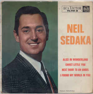  Neil Sedaka-Alice In Wonderland/Next Door To An Angel Happy early birthday Neil Sedaka! 