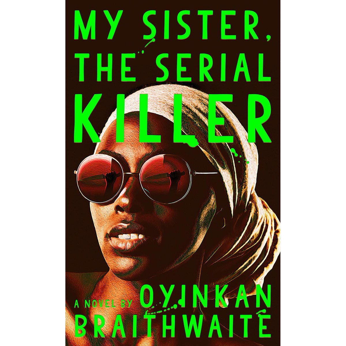  My Sister, the Serial KillerBy Oyinkan Braithwaite