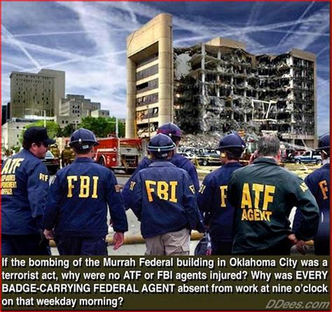 After the explosion, one FBI agent admitted that the reason no FBI agents died that day was due because they were all paged and told not to come into work that day.Dipole Might was a FBI operation to familiarize agents with truck bomb debris patterns and ..