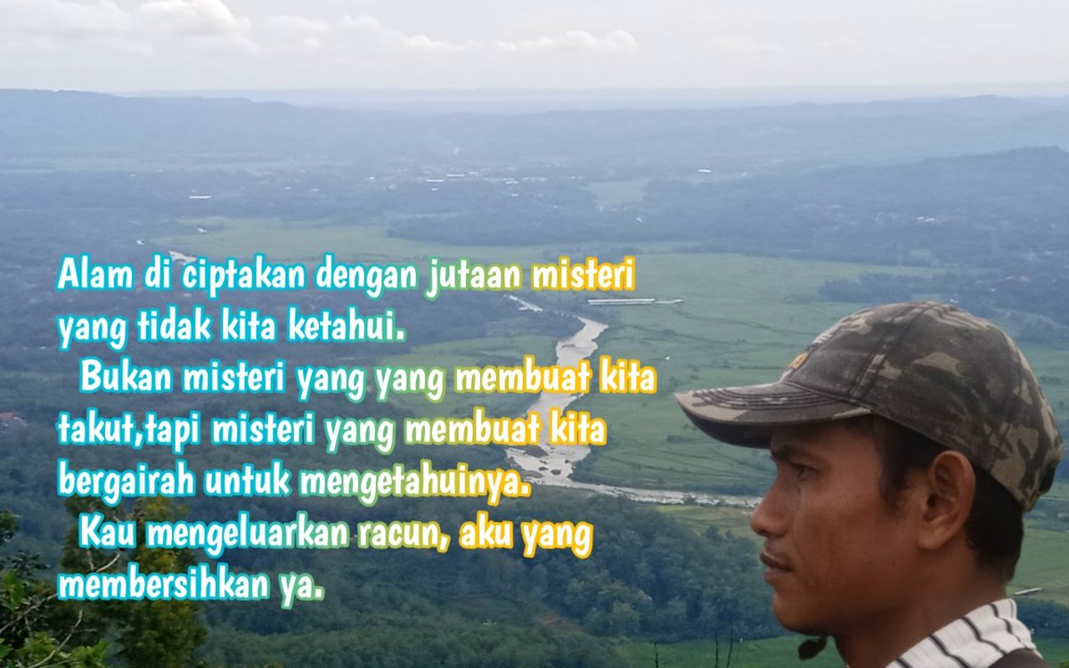 Alam di ciptakan dengan jutaan misteri yang tidak kita ketahui.
  Bukan misteri yang yang membuat kita takut,tapi misteri yang membuat kita bergairah untuk mengetahuinya.
  Kau mengeluarkan racun, aku yang membersihkan ya.