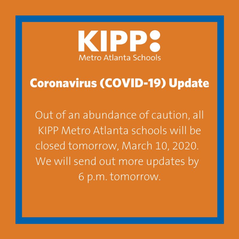KIPPATL's tweet photo. All KIPP Metro Atlanta schools are closed tomorrow, March 10, 2020. We will send out more updates by 
6 p.m. tomorrow. https://t.co/N3kMPdOYDH
