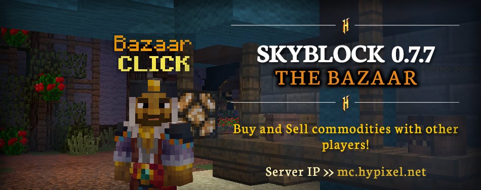 The Bazaar has arrived in SkyBlock on Hypixel!
Buy and Sell all sorts of commodities instantly with other players!

For more information:
hypixel.net/threads/265514…