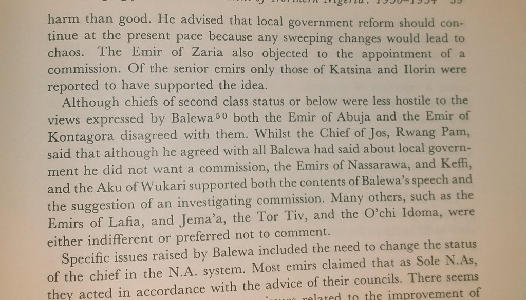 As should be expected, most first class rulers (Sokoto, Borno, Kano and Zaria) voted against the reform commission (leaving Emirs of Ilorin and Katsina in support). Second class chiefs and emirs were either tepidly opposed or supportive. See account below: 5/13