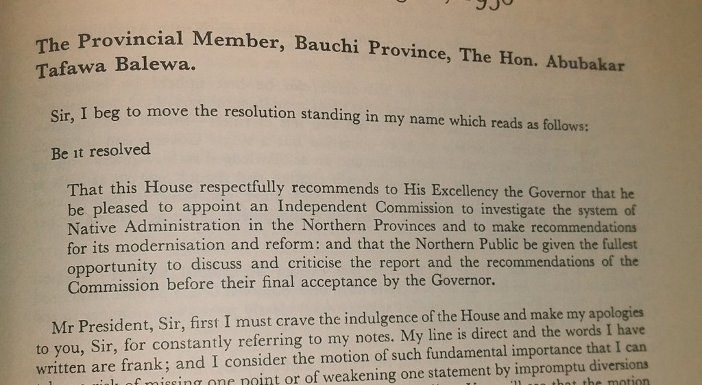 Among proposals made for reorganizing the N.A. system was abolition of sole power of the Emirs by expanding powers to N.A. Council members beyond existing advisory roles. Balewa then proposed a resolution reading as below: 4/13