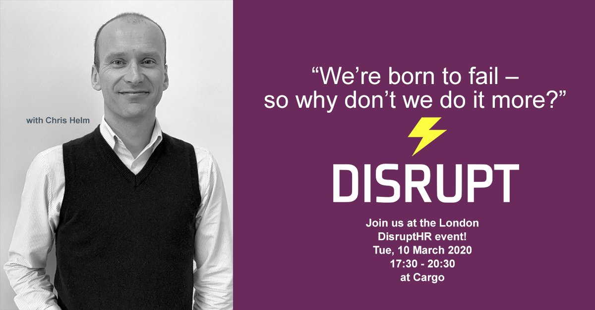 Tonight, Chris Helm will tell us why we should fail more. If you are in London, get your ticket bit.ly/2VfZken and join this #DisruptHR event and Chris at Cargo, London.