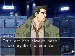 why does gumshoe have like some of the best quotes in the entirety of aa