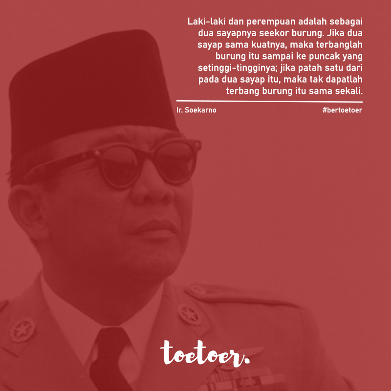 toetoercom's tweet photo. "Laki-laki dan perempuan adalah sebagai dua sayapnya seekor burung. Jika dua sayap sama kuatnya, maka terbanglah burung itu sampai ke puncak yang setinggi-tingginya; jika patah satu dari pada dua sayap itu, maka tak dapatlah terbang burung itu sama sekali."- Ir. Soekarno #toetoer https://t.co/uweomeGBnB