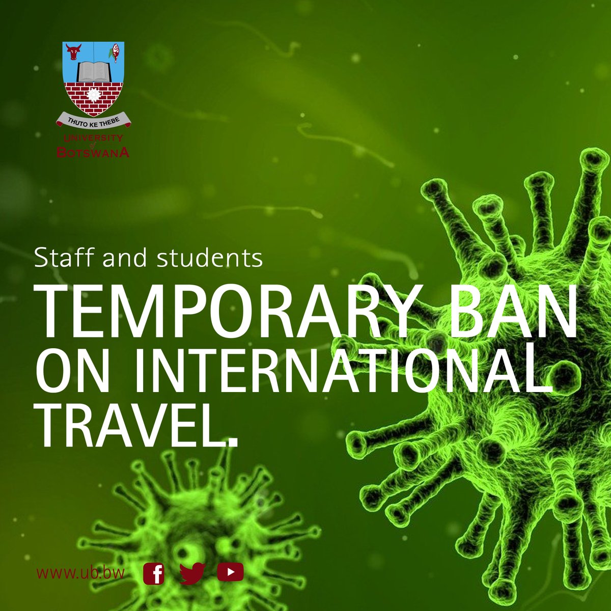 COVID-19, (#coronavirus ) OUTBREAK: The University of Botswana management has implemented a temporary ban on international travel and receiving of guests from outside the country. All planned official travels are cancelled with immediate effect.