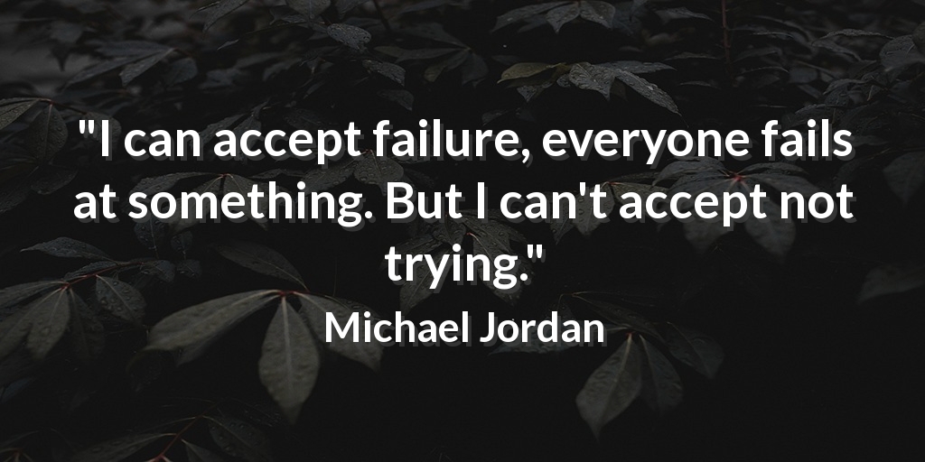 I Can Accept Failure Everyone Fails At Something 🇺🇦Evan Kirstel #Techfluencer On Twitter: ""I Can Accept Failure, Everyone  Fails At Something. But I Can't Accept Not Trying." Michael Jordan #Wisdom  Https://T.co/O42Skkbsmk" / Twitter