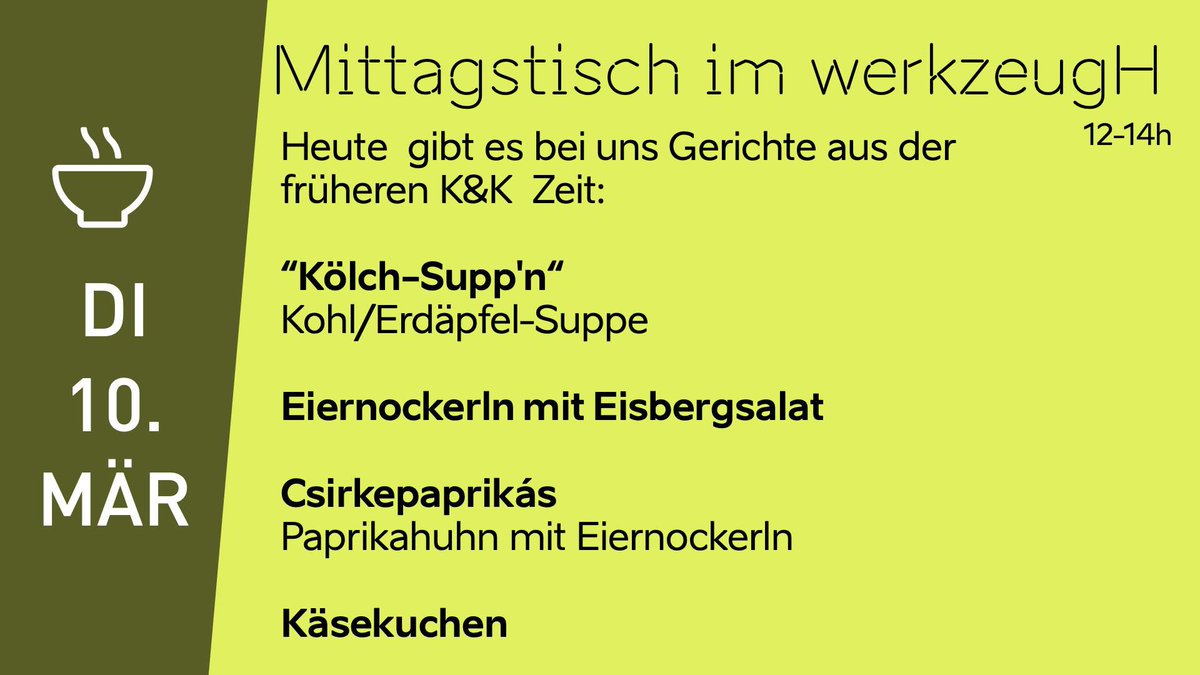 #lunch #mittagstisch heute im werkzeugh -  nur k&amp;k Gerichte