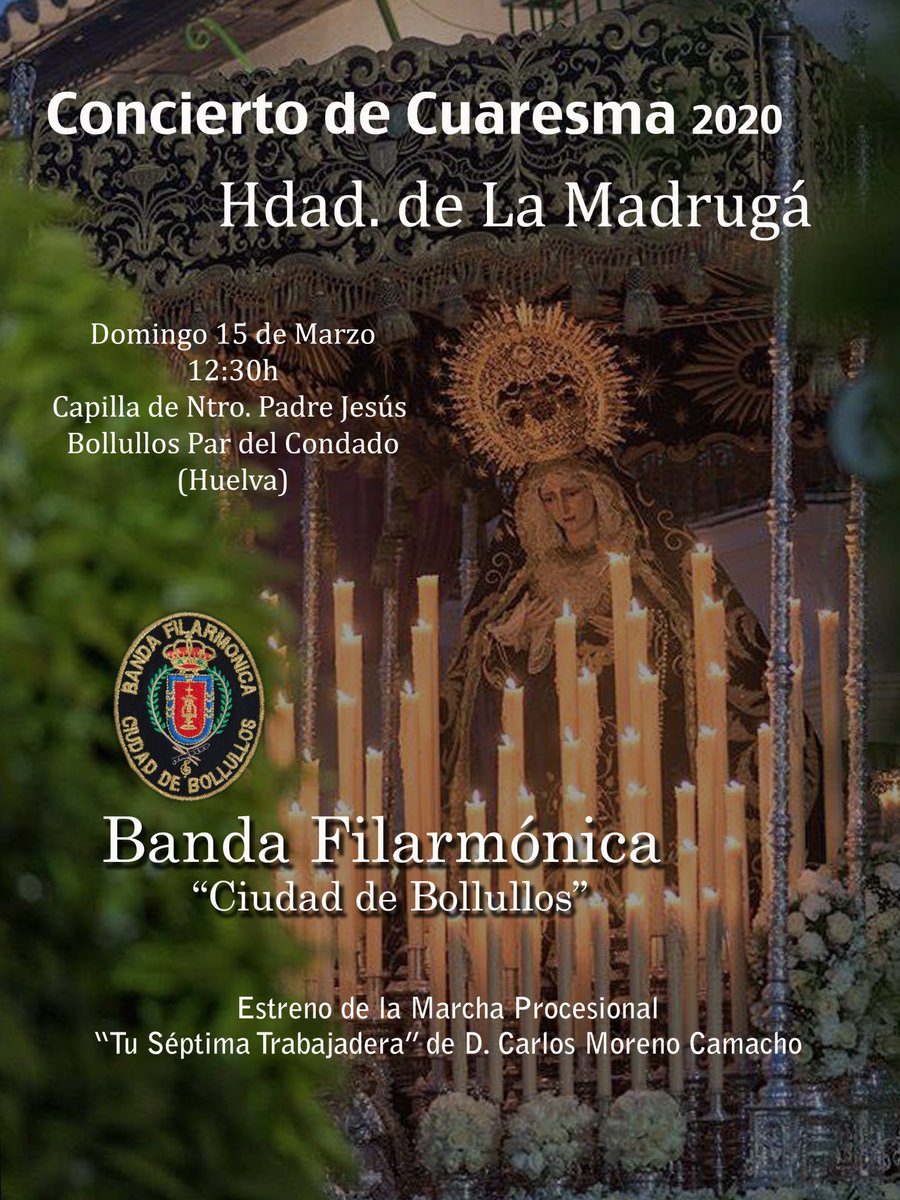 CONCIERTO DE CUARESMA. Hdad. de la Madrugá.
El próximo 15 de Marzo de 2020, ofreceremos el tradicional Concierto de Cuaresma, en nuestra querida <a href="/hdadlamadruga/">Hermandad La Madrugá</a> de Bollullos Par del Condado (Huelva)
