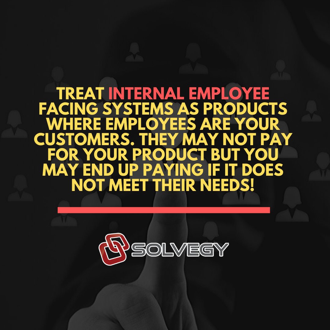 SolvegyInc's tweet photo. Treat internal employee facing systems as products where employees are your customers. They may not pay for your product but you may end up paying if it does not meet their needs! 

#technology #employee #teamwork #data #customersatisfaction #digital #innovation #it #ai #iot https://t.co/VGRQSMwvX2