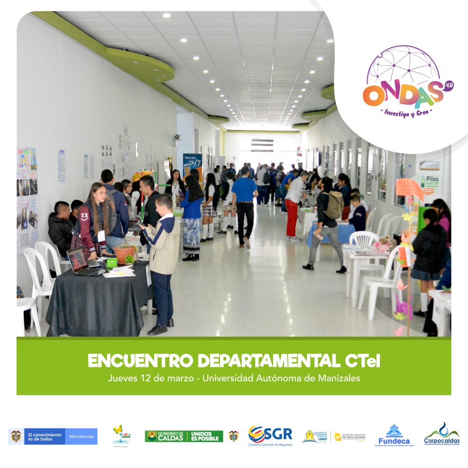 Este jueves 12 de marzo se realizará el Encuentro Departamental de Ciencia, Tecnología e Innovación del Programa #OndasCaldas.  En las instalaciones de la UAM con 31 proyectos de los niños, niñas y jóvenes que hacen ciencia en nuestro departamento.