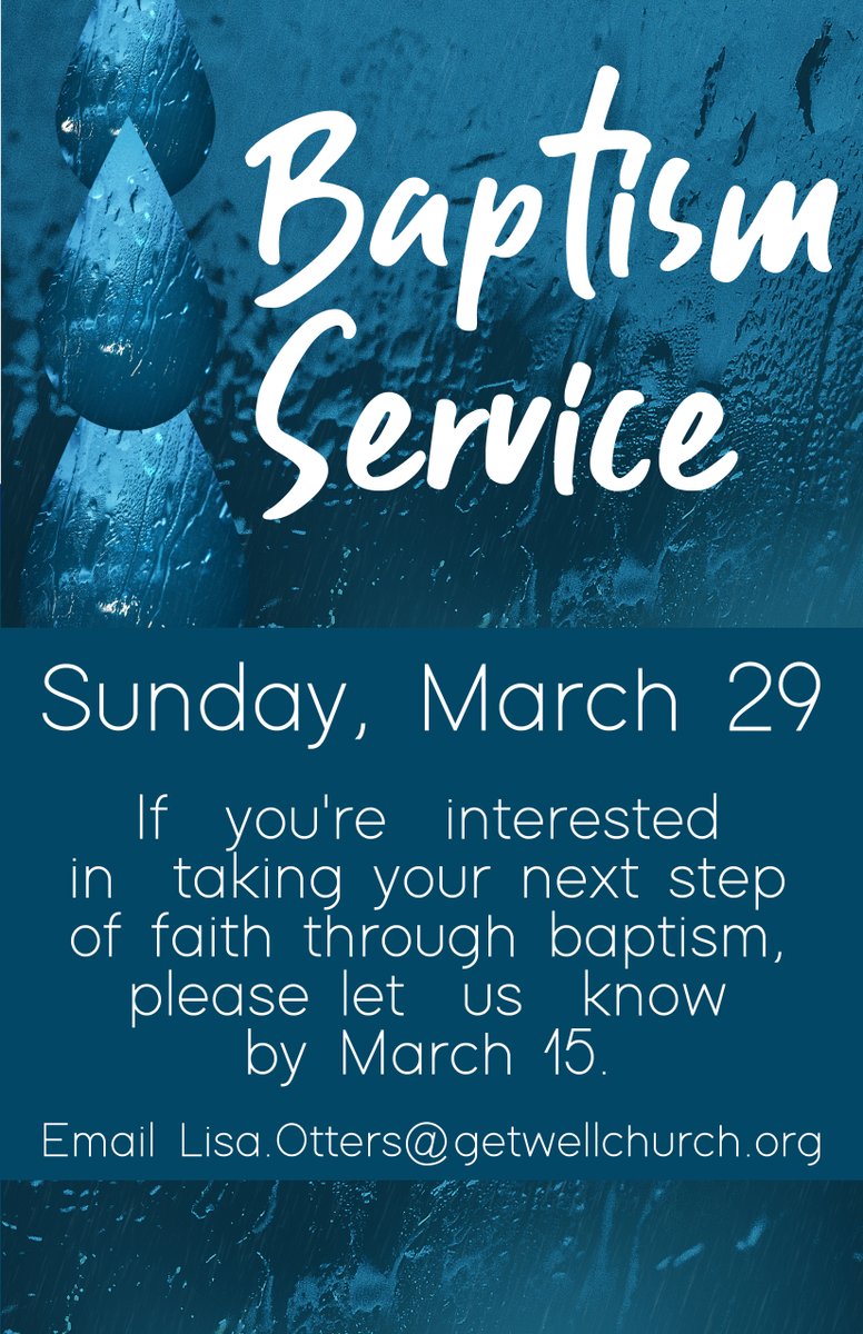 GetwellChurch's tweet photo. If you are interested in participating in the March baptism service (Sunday, March 29), your deadline is quickly approaching! Let us know by emailing lisa.otters@getwellchurch.org by THIS SUNDAY, March 15. https://t.co/1vtNrrbq5b