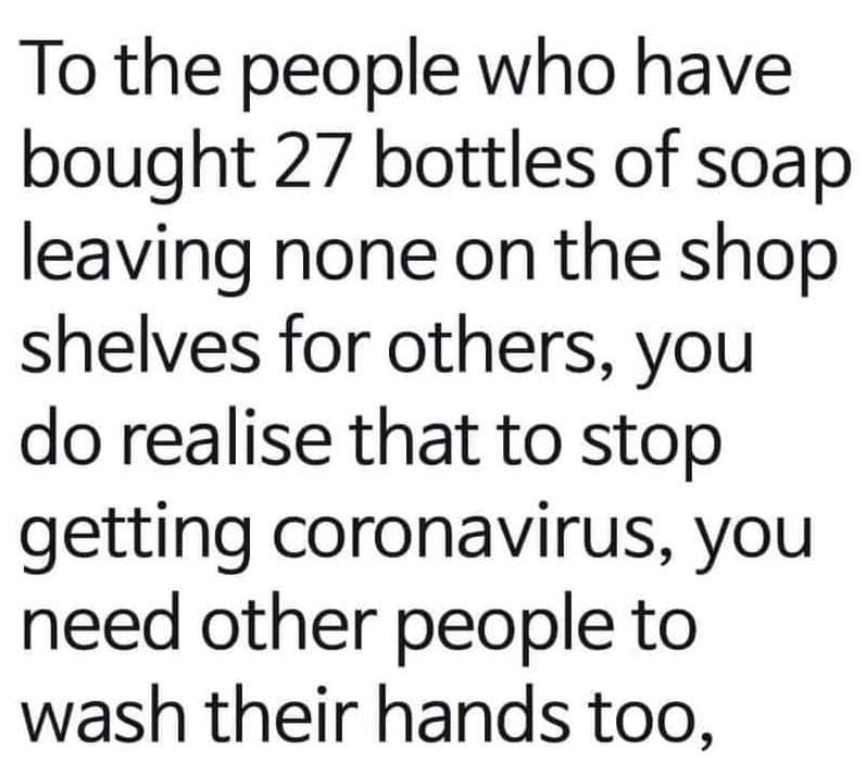 How true it is. Let's together arrest the spread of Coronavirus in India.