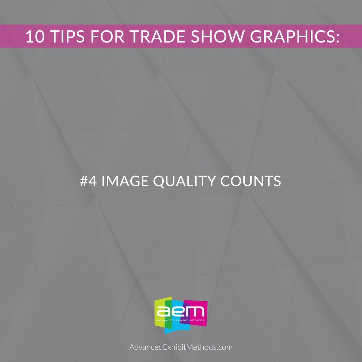 Photos should be high resolution or vector, especially for your logo. Always have native, clean artwork for projects. This is critical! Spend the extra money to get good quality stock photography. It's not that expensive and can make a HUGE difference in your booth!