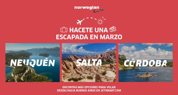 ¡Marzo se pasa volando! Viajá por Argentina. 🇦🇷
Comprá ahora entrando en la web de Norwegian norwegian.com/ar y encontrá más opciones ingresando en la web de JetSMART ✈