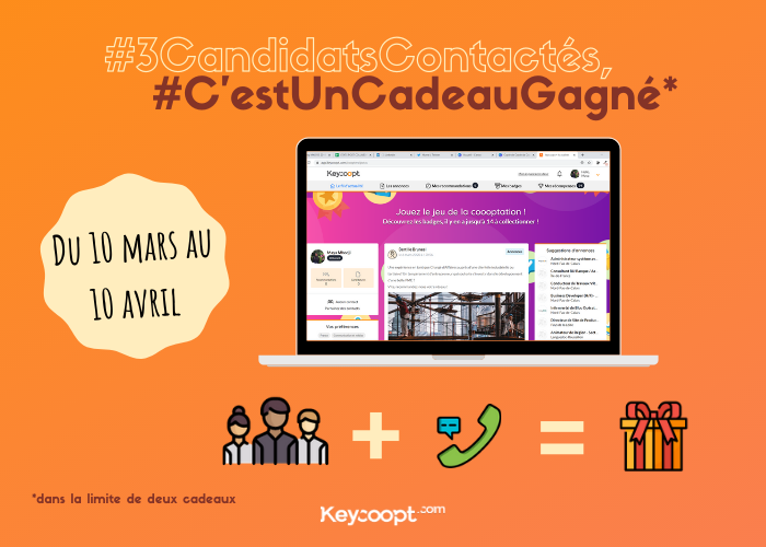 Bonne Nouvelle ! Du 10 mars au 10 avril vous avez la possibilité de remporter des cadeaux encore plus facilement grâce à vos recos ! 🎁

👨‍👦‍👦 Si 3 de vos candidats recommandés sont CONTACTÉS par nos consultantes, c’est gagné ! RDV sur Keycoopt : bit.ly/2SCSmhz