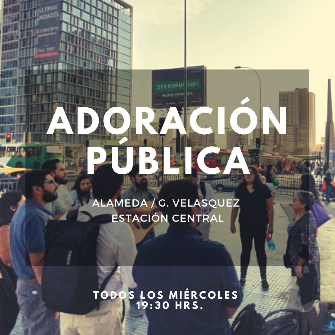 TransfChile's tweet photo. Adoración Pública en Estación Central: Martes. 
Un corazón agradecido con Dios y el deseo de dar tu mejor adoración al Padre... abren los cielos más duros! 
Te esperamos! https://t.co/qTXtQq4HDn